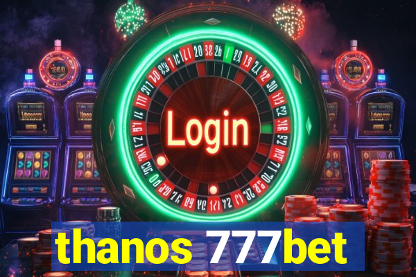 thanos 777bet